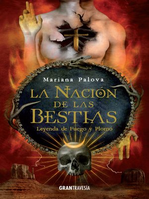 cover image of La nación de las bestias. Leyenda de fuego y plomo